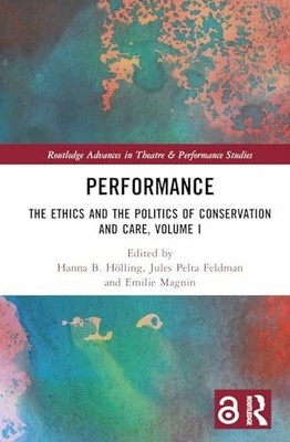 Performance: The Ethics and the Politics of Conservation and Buch Routledge