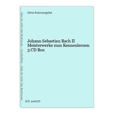 Johann Sebastian Bach II Meisterwerke zum Kennenlernen 3 CD Box