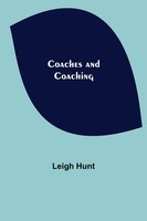 Leigh Hunt | Coaches And Coaching | Taschenbuch | Englisch (2021)