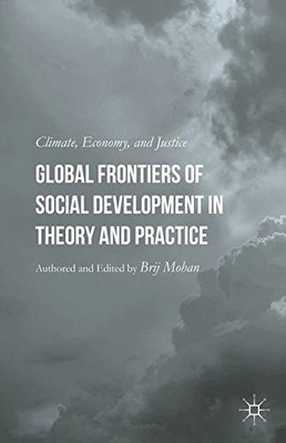 GLOBAL FRONTIERS OF SOCIAL DEVELOPMENT IN THEORY AND By Brij Mohan - Hardcover