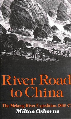 River Road to China by Milton Osborne