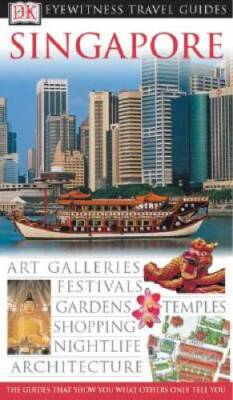 Singapore (Eyewitness Travel Guides) - Flexibound By DK Publishing - GOOD