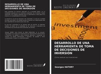 Desarrollo DE UNA Herramienta DE Toma DE Decisiones DE InversiÓN Georges Hathry