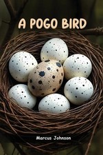 A Pogo Bird by Marcus Johnson Paperback Book