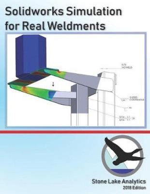 Solidworks Simulation for Real Weldments by Stone Lake Analytics [Paperback]