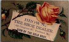 1880s PORTLAND ME BROWN-THE SHOE DEALER SIGN OF THE GOLD BOOT TRADE CARD 26-71