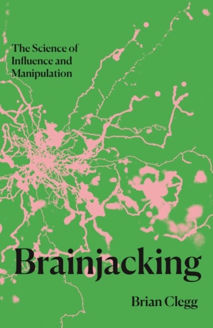Brainjacking by Brian Clegg (Paperback Book)