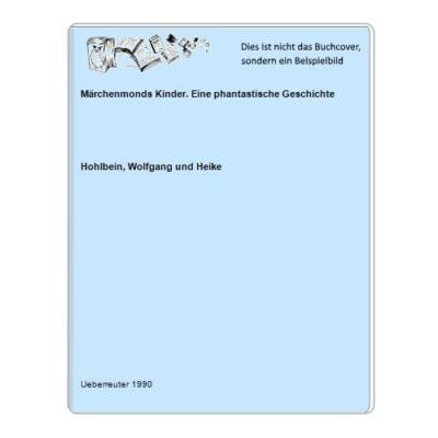 Märchenmonds Kinder. Eine phantastische Geschichte