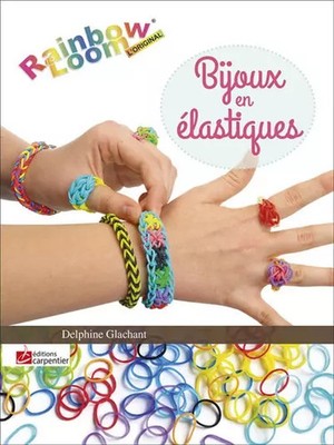 Gummischmuck: Rainbow Loom, Delphine Glachant