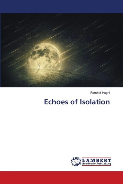 Echoes Of Isolation Farshid Haghi Taschenbuch Englisch 2025 EAN 9786208447670-image