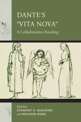 Dante's ''Vita Nova'': A Collaborative Reading (William and Katherine Devers