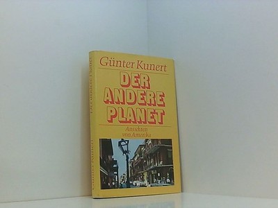 Günter Kunert: Der andere Planet - Ansichten von Amerika Günter Kunert 661377631