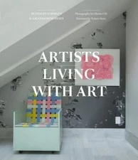 Artists Living with Art Hardcover Stacey, Benchley, Amanda Goerge