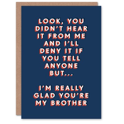 I'm Really Glad You Are My Brother Funny Cheeky Birthday Card