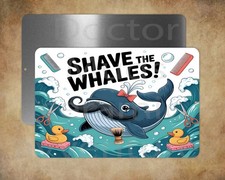 funny SHAVE THE WHALES barber ecology 8 x 12" metal sign Made in USA