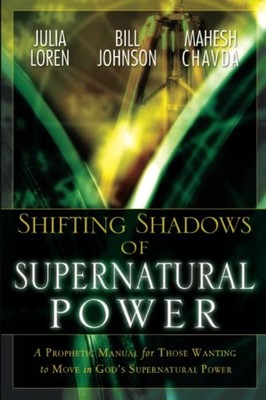 Shifting Shadows of Supernatural Power: A Prophetic M by Loren, Julia 0768423694