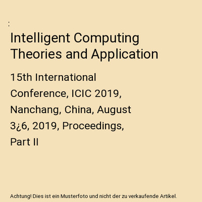 Intelligent Computing Theories and Application: 15th International Conference, I