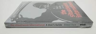 The Situationist International An Introduction by Simon Ford 2004