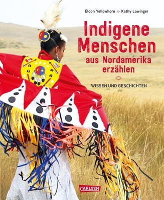 Indigene Menschen aus Nordamerika erzählen | Eldon Yellowhorn, Kathy Lowinger