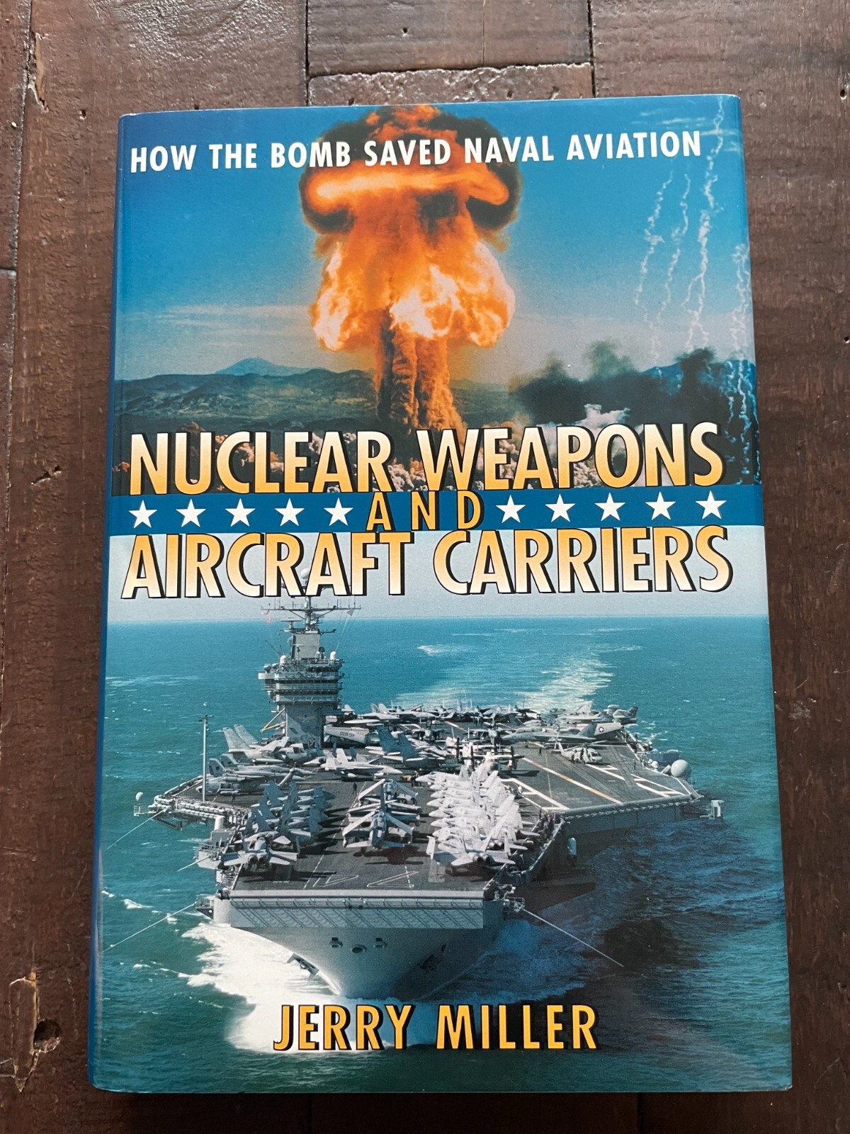 Nuclear Weapons and Aircraft Carriers - How the Bomb Saved Naval Aviation HB