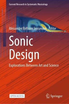 Sonic Design: Explorations Between Art and Science by Alexander Refsum Jensenius
