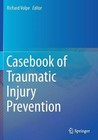 Casebook of Traumatic Injury Prevention by Richard Volpe (English) Paperback Boo