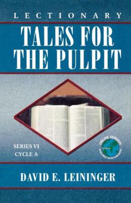 Lectionary Tales For The Pulpit: Series Vi, Cycle A