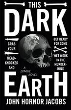 This Dark Earth Paperback John Hornor Jacobs