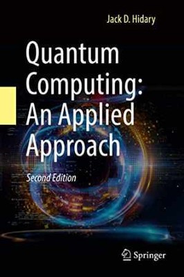 Quantum Computing: An Applied Approach - Hardcover, by Hidary Jack D. - Good