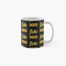 Hello 2025 Happy New Year! Classic Mug , Gift For Family