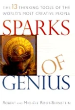 Sparks of Genius: The Thirteen Thinking Tools of the World's Most Creative: Used