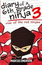 Diary of a 6th Grade Ninja 3: Rise of the Red Ninjas - Paperback - GOOD
