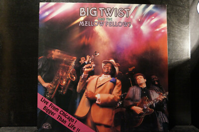 Big Twist And The Mellow Fellows - Live From Chicago! Bigger Than Life!!