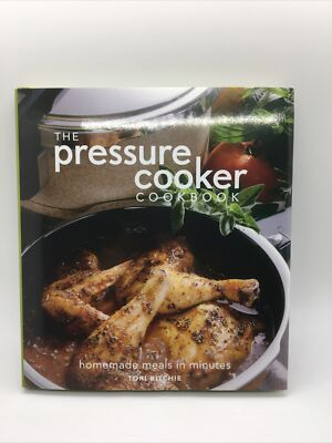 #ad The Pressure Cooker Cookbook: Homemade Meals in Minutes by Torie Ritchie New $19.92