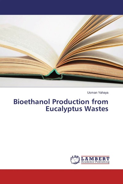 Usman Yahaya | Bioethanol Production From Eucalyptus Wastes | Taschenbuch (2015)-image