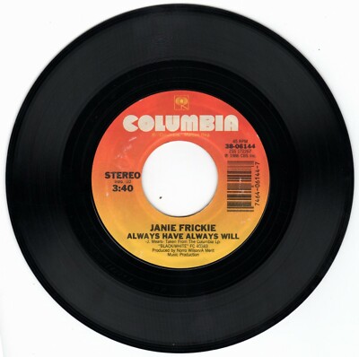 JANIE FRICKIE - ALWAYS HAVE ALWAYS WILL  - DON'T PUT IT PAST MY HEART -  VG+ 45