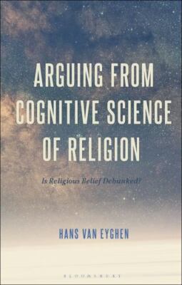 Arguing from Cognitive Science of Religion : Is Religious Belief Debunked?, P...