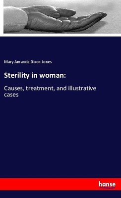 Sterility in woman: Mary Amanda Dixon Jones