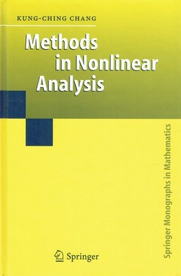Chang, Kung-Ching - Methods in Nonlinear Analysis (Springer Monographs in Mathem