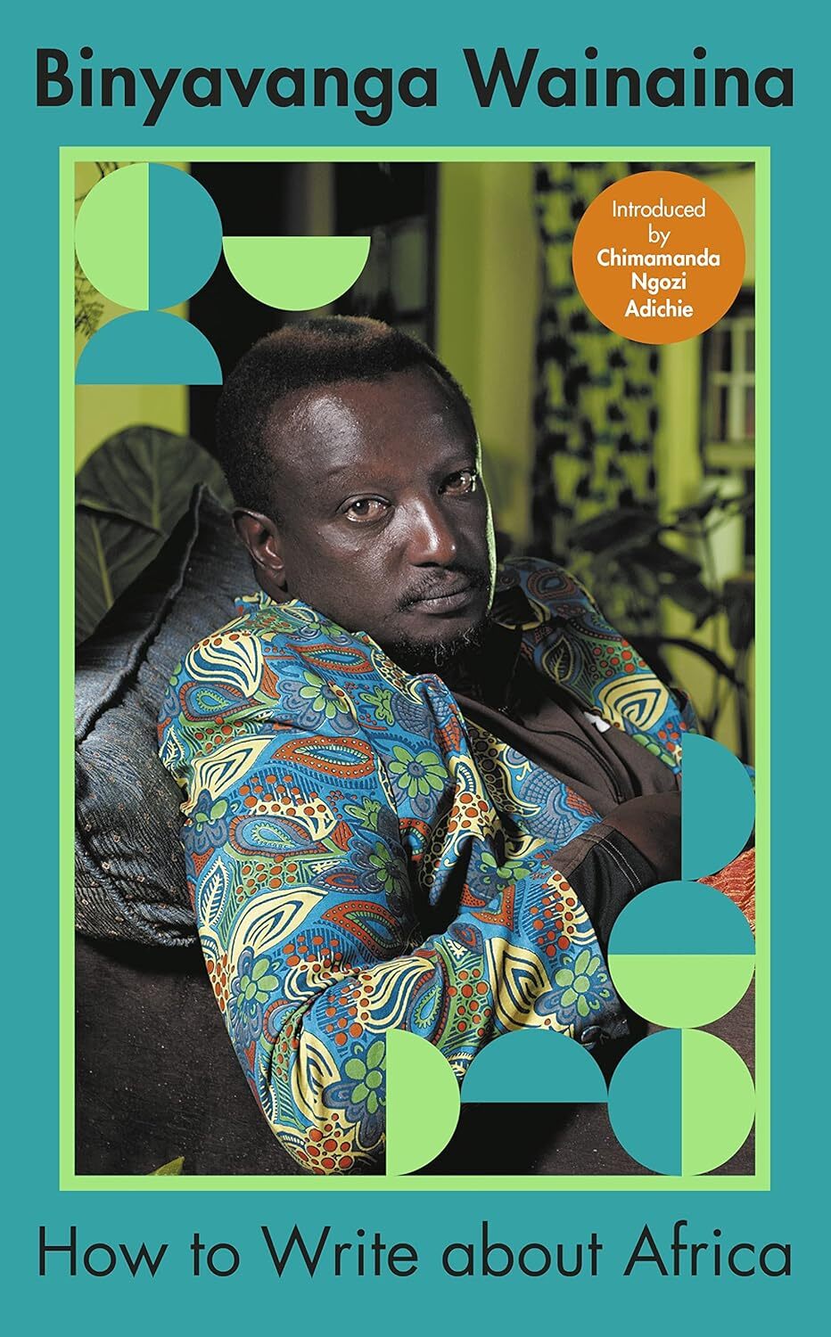 9780241252505 How to Write About Africa - Binyavanga Wainaina