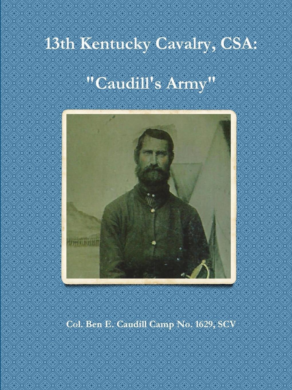 Thumbnail - 13th Kentucky Cavalry, C.s.a. | Ben Caudill Camp No. | Caudill's Army