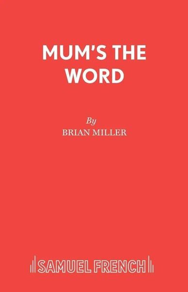 Brian Miller | Mum's The Word | Taschenbuch | Englisch (2016) | A Play-image