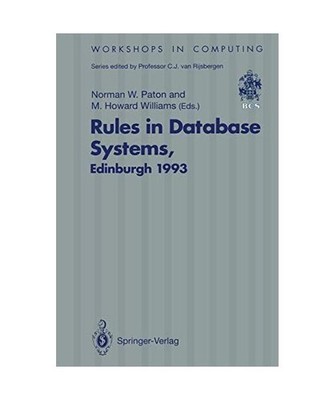 Rules in Database Systems: Proceedings of the 1st International Workshop on Rule