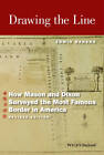 Drawing the Line: How Mason and Dixon Surveyed the Most Famous Border in America, Revised Edition by Edwin Danson (Paperback, 2016)