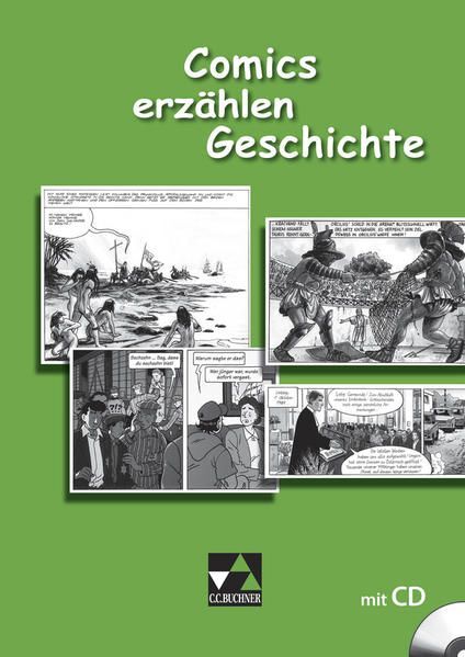 Begleitmaterial Geschichte: Comics erzählen Geschichte: Sequenzen aus Comics, Ma - Rene Mounajed, Rene und Stefan Stefan Semel