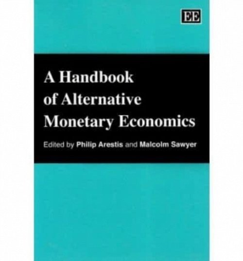 A Handbook of Alternative Monetary Economics Arestis Sawyer Paperback