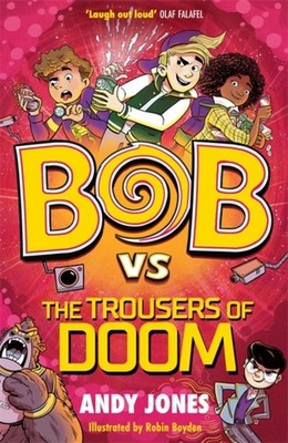 Bob vs the Trousers of Doom by Andy Jones (Paperback Book)