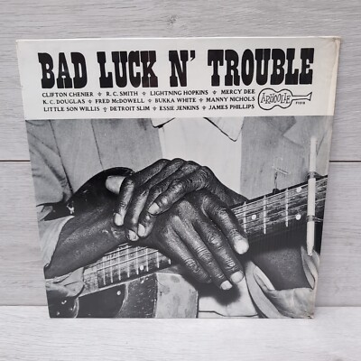 Bad Luck N' Trouble 12'' Vinyl LP Record Compilation Arhoolie Records F1018 