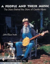 A People and Their Music : The Story Behind the Story of Country