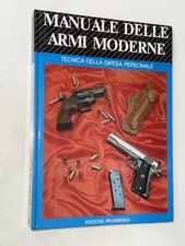 PUOPOLO - MANUALE DELLE ARMI MODERNE, ARMI DA FUOCO E TIRO PER DIFESA PERSONALE